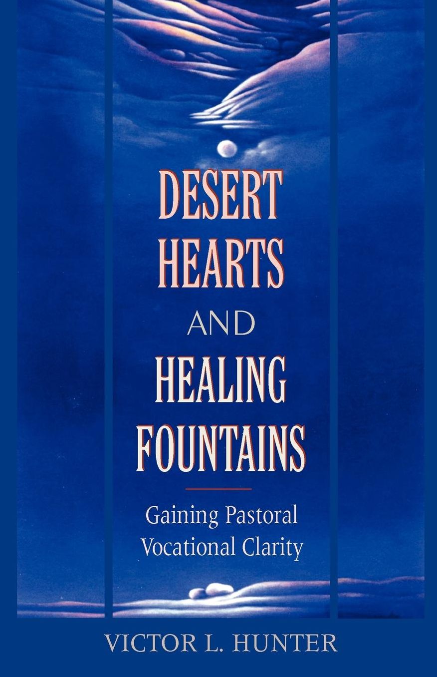 Desert Hearts and Healing Fountains: Gaining Pastoral Vocational Clarity