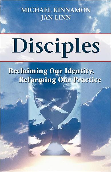 Disciples: Reclaiming Our Identity, Reforming Our Practice