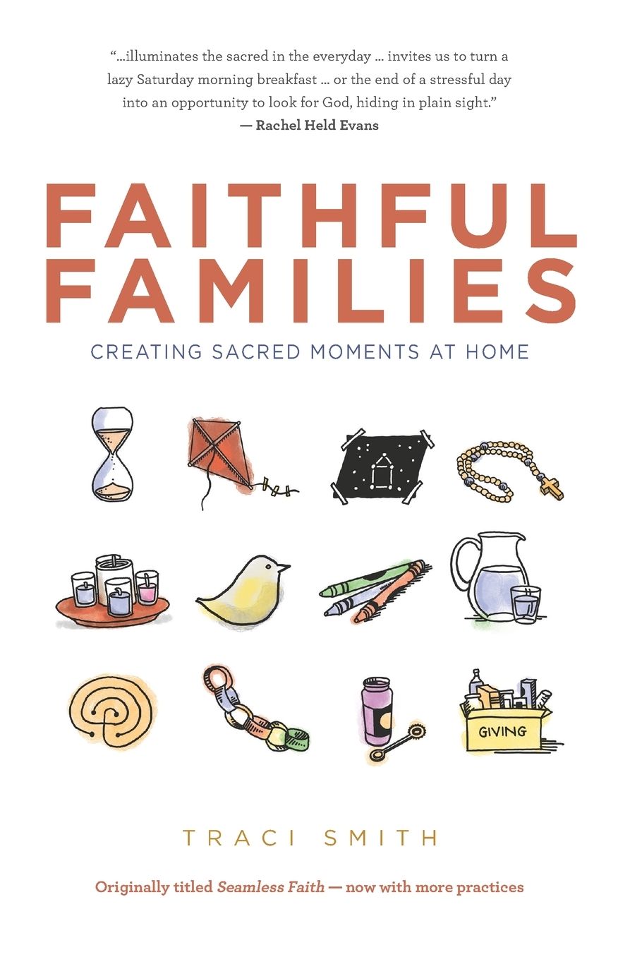Faithful Families: Creating Sacred Moments at Home