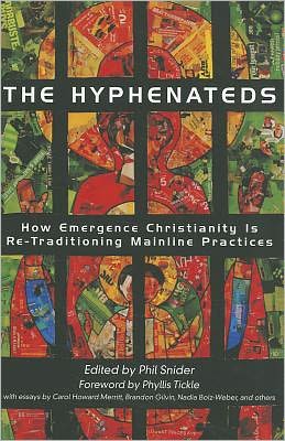 The Hyphenateds: How Emergence Christianity Is Re-Traditioning Mainline Practices