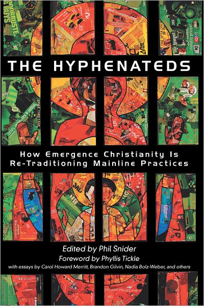 The Hyphenateds: How Emergence Christianity Is Re-Traditioning Mainline Practices