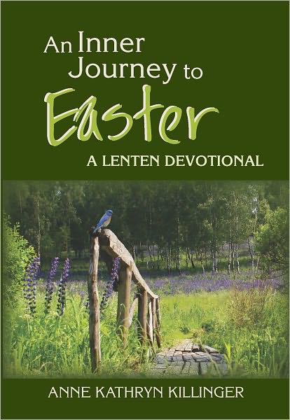 An inner journey to Easter: a Lenten devotional
