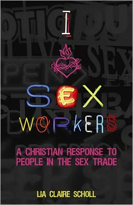 I Heart Sex Workers: A Christian Response to People in the Sex Trade