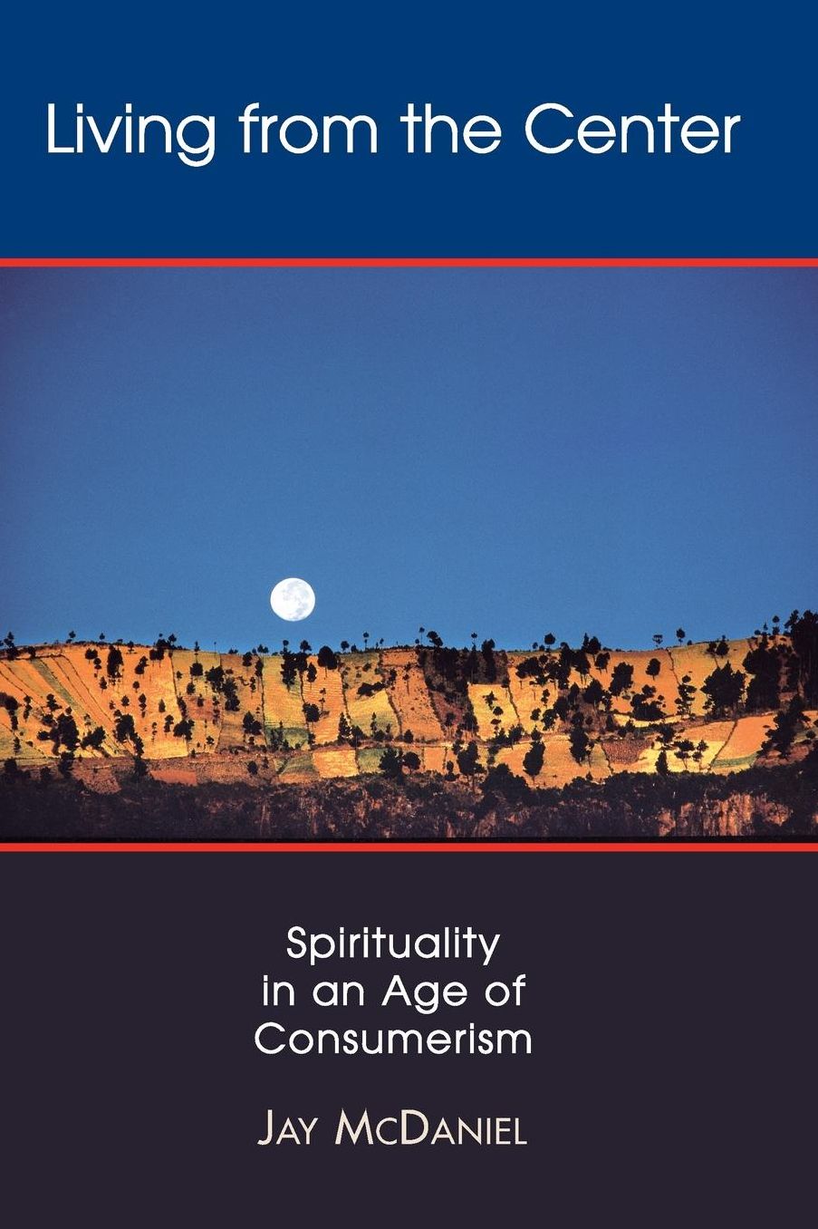 Living from the Center: Spirituality in an Age of Consumerism