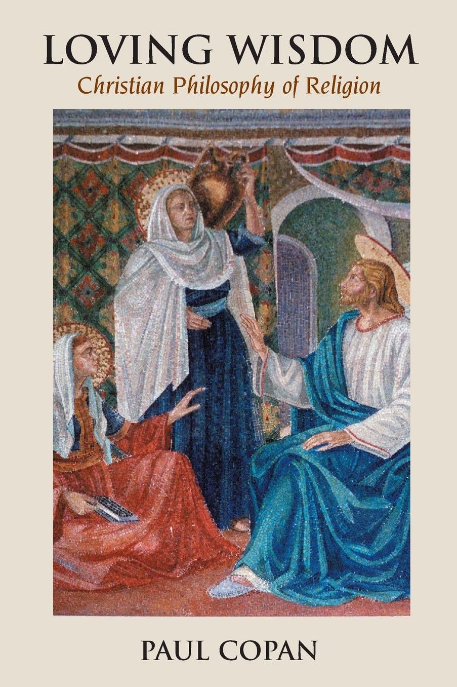 Loving Wisdom: Christian Philosophy of Religion