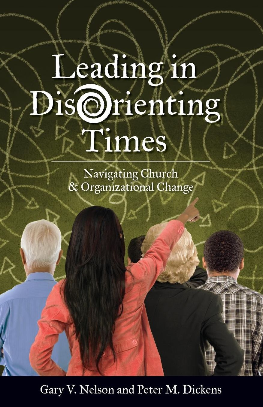 Leading in DisOrienting Times: Navigating Church and Organizational Change