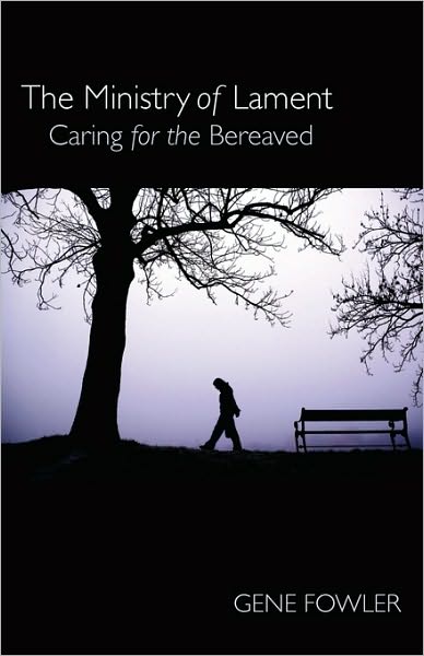 The Ministry of Lament: Caring for the Bereaved