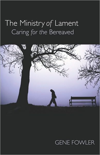 The Ministry of Lament: Caring for the Bereaved