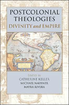 Postcolonial Theologies: Divinity and Empire