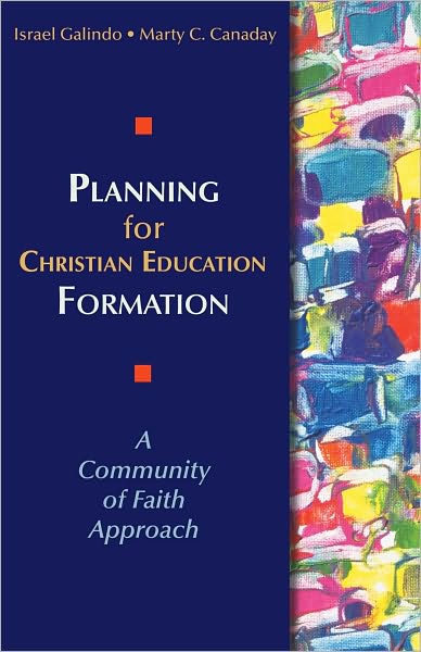 Planning for Christian Education Formation: A Community of Faith Approach