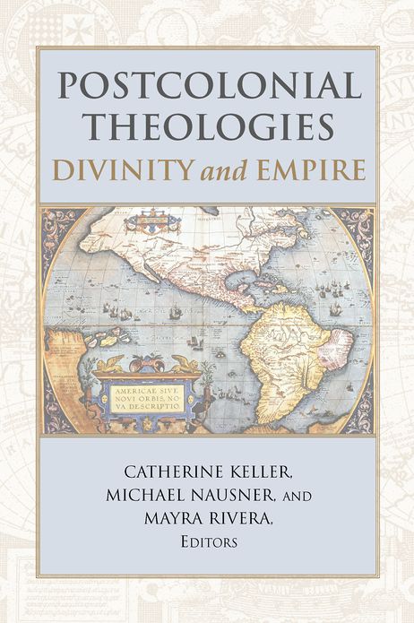 Postcolonial Theologies: Divinity and Empire