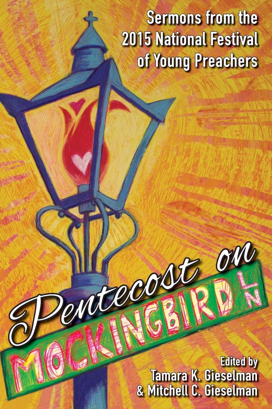 Pentecost on Mockingbird Lane: Sermons from the 2015 National Festival of Young Preachers