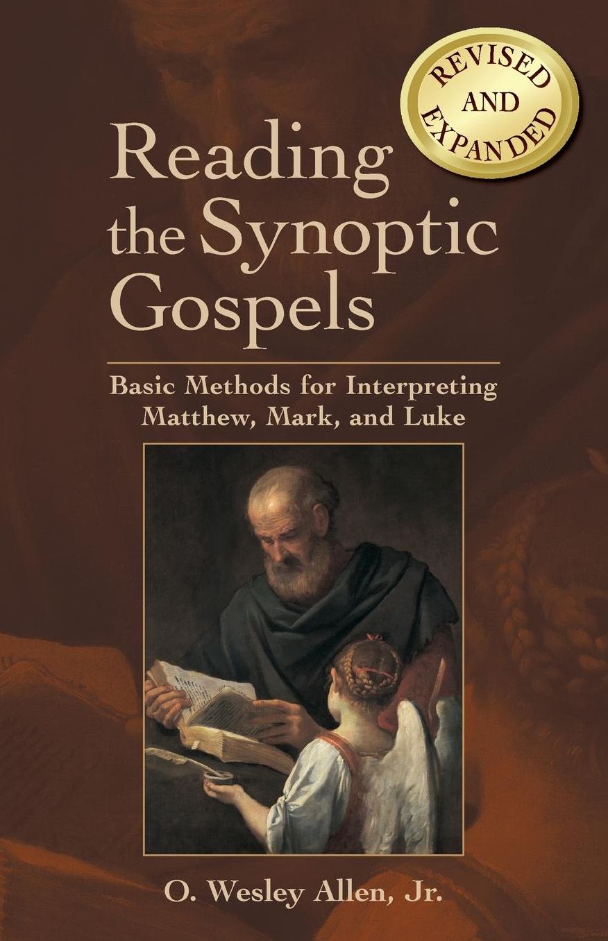 Reading the Synoptic Gospels (Revised and Expanded): Basic Methods for Interpreting Matthew, Mark, and Luke