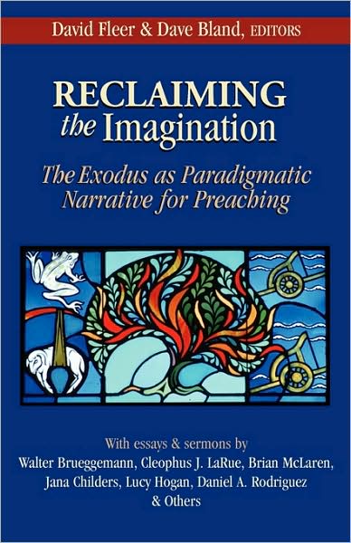 Reclaiming the Imagination: The Exodus as Paradigmatic Narrative for Preaching