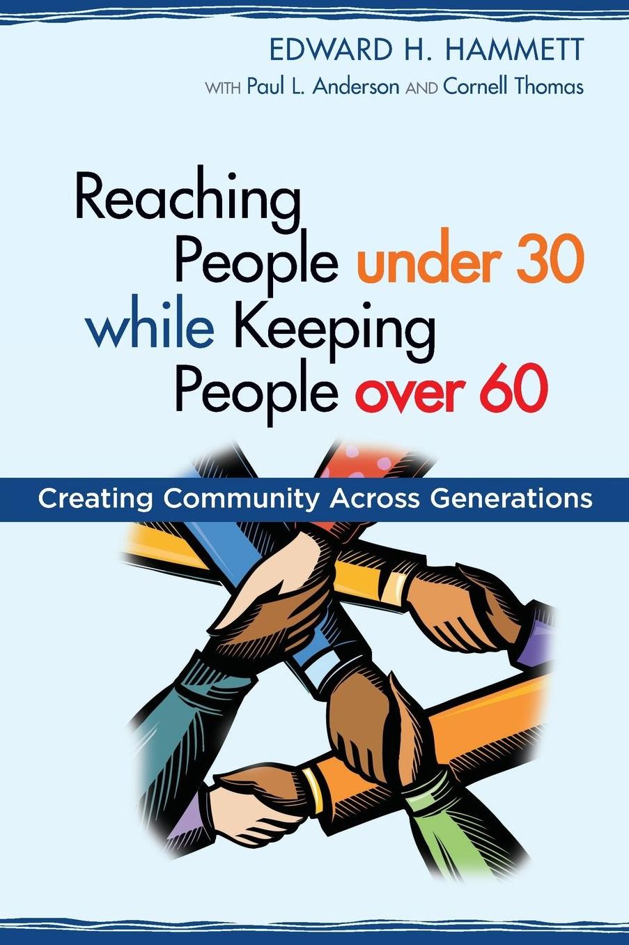 Reaching People under 30 while Keeping People over 60: Creating Community across Generations