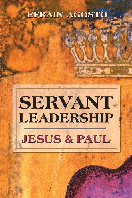 Servant Leadership: Jesus and Paul