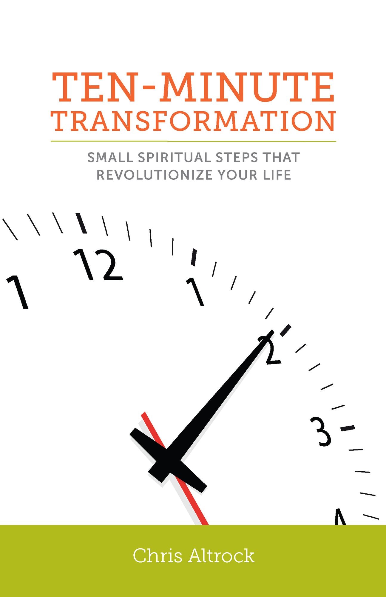 Ten-Minute Transformation: Small Spiritual Steps that Revolutionize Your Life
