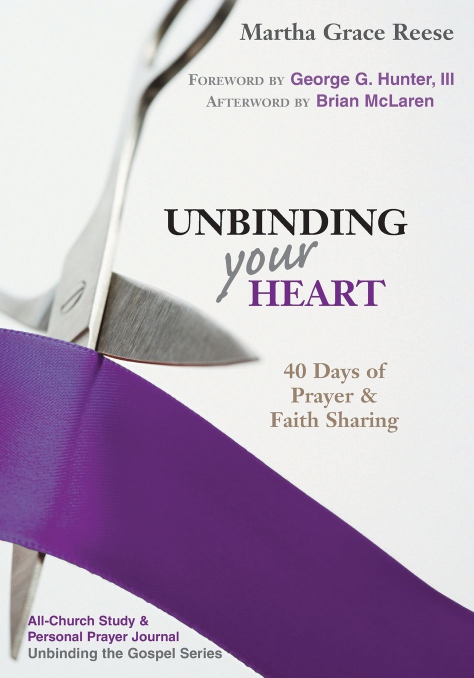 Unbinding Your Heart: 40 Days of Prayer and Faith Sharing