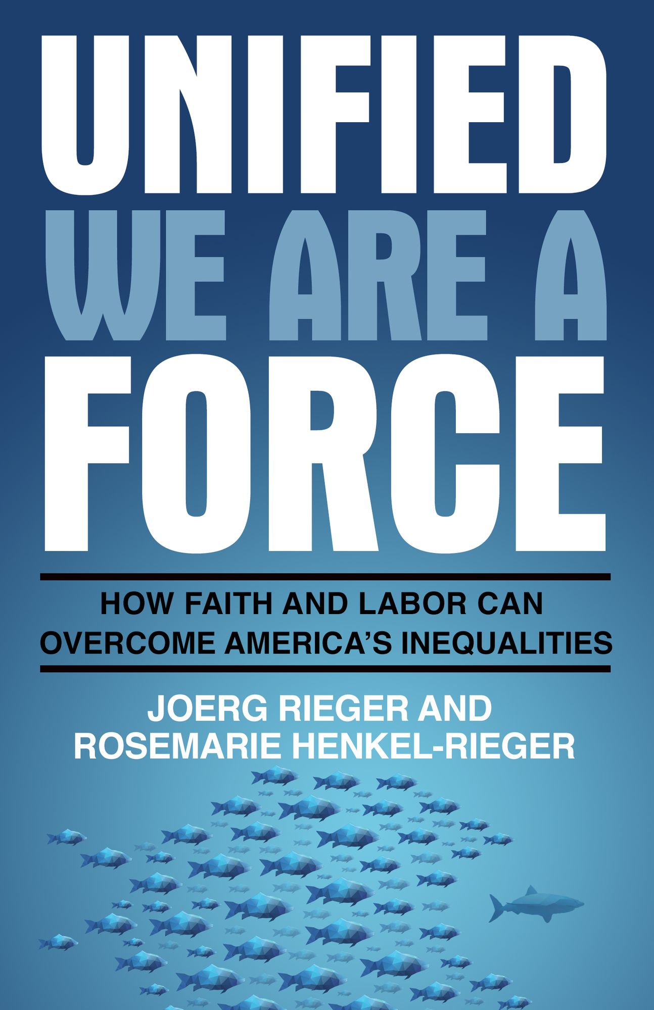 Unified We Are a Force: How Faith and Labor can Overcome America's Inequalities