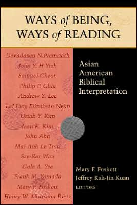 Ways of Being, Ways of Reading: Asian American Biblical Interpretation