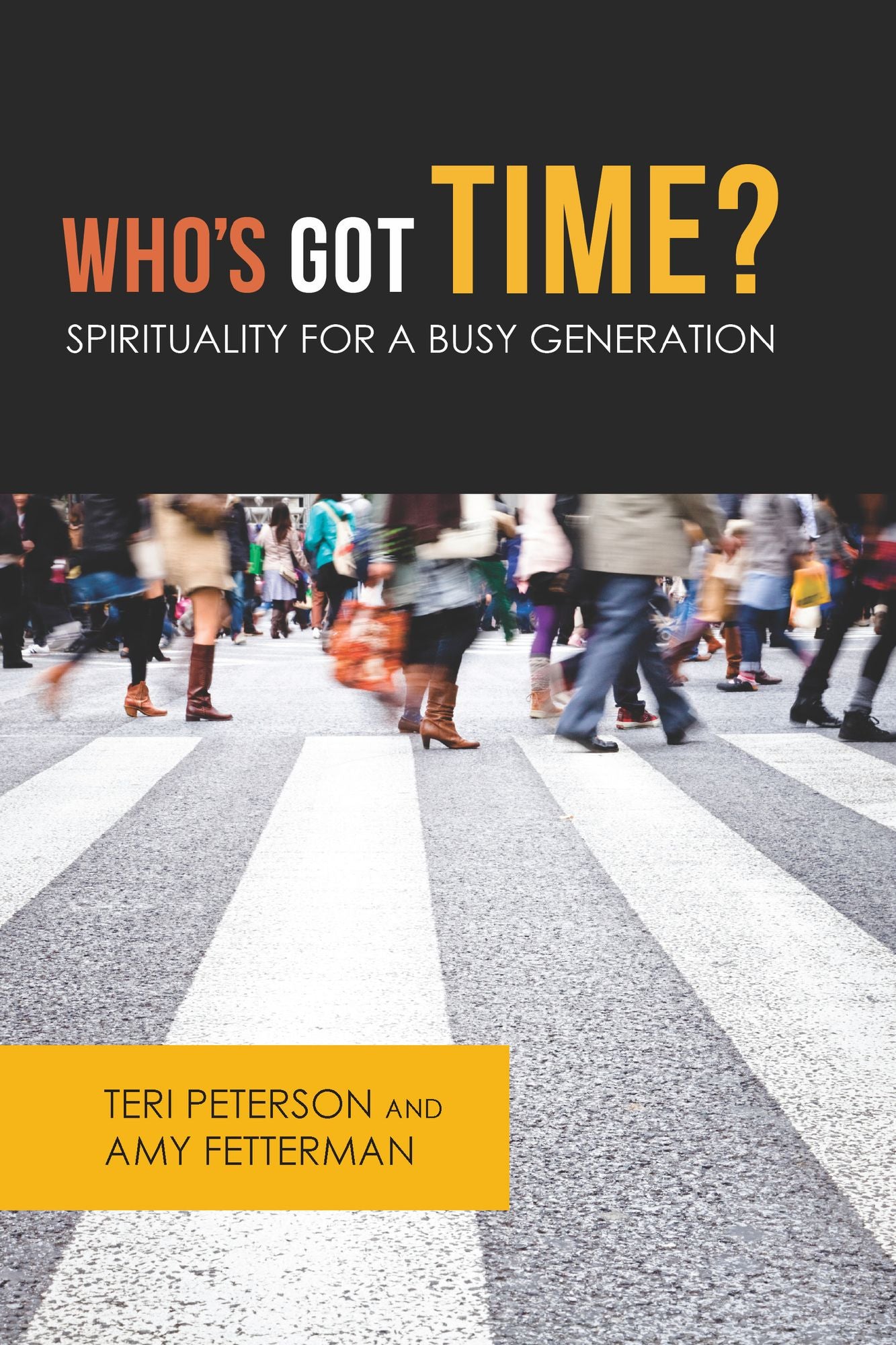 Who's Got Time?: Spirituality for a Busy Generation