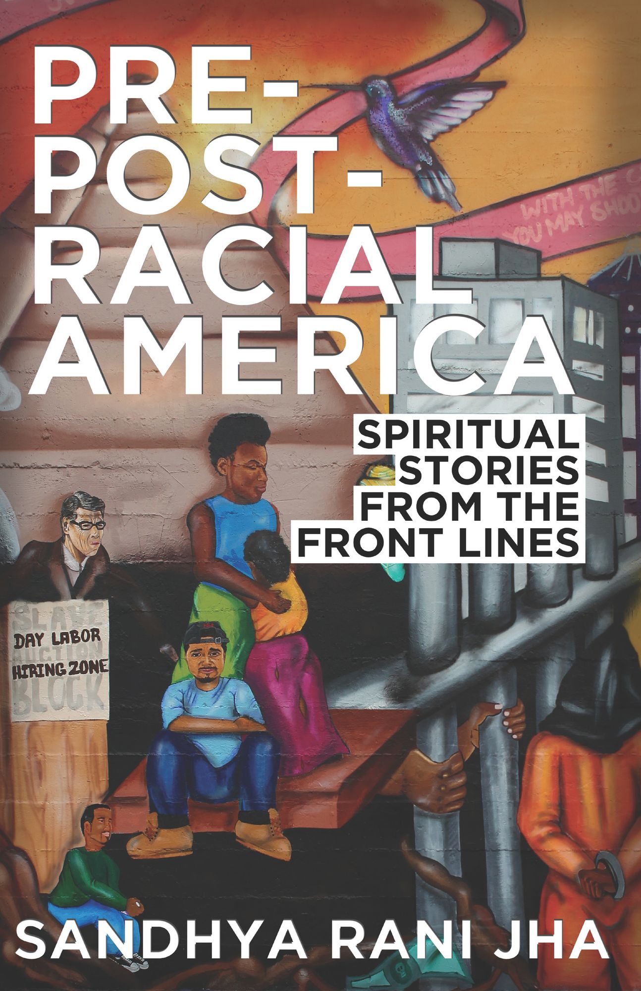 Pre-Post-Racial America: Spiritual Stories from the Front Lines