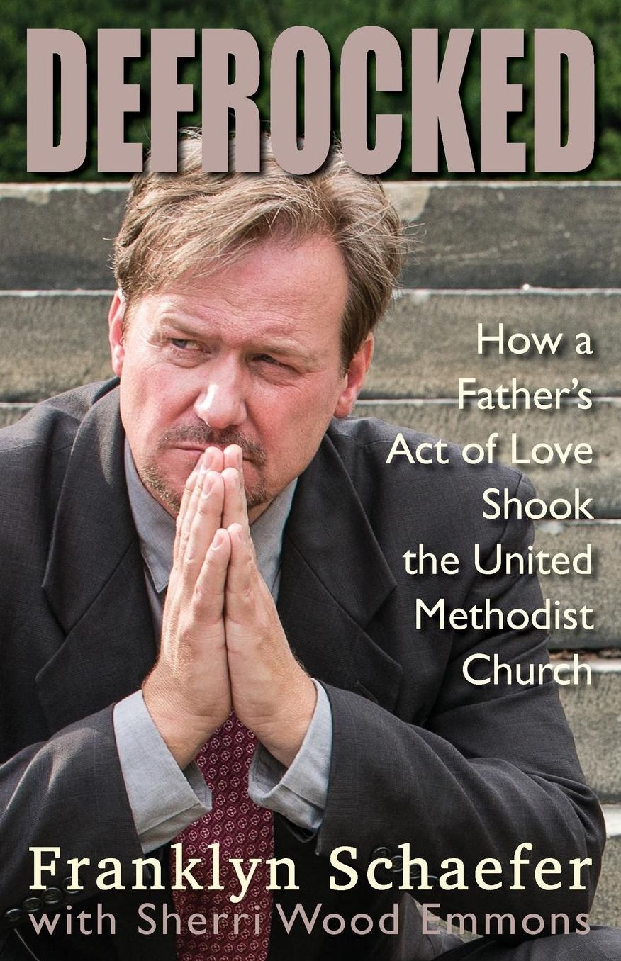 Defrocked: How A Father's Act of Love Shook the United Methodist Church