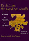 Reclaiming the Dead Sea Scrolls: The History of Judaism, the Background of Christianity, the Lost Library of Qumran