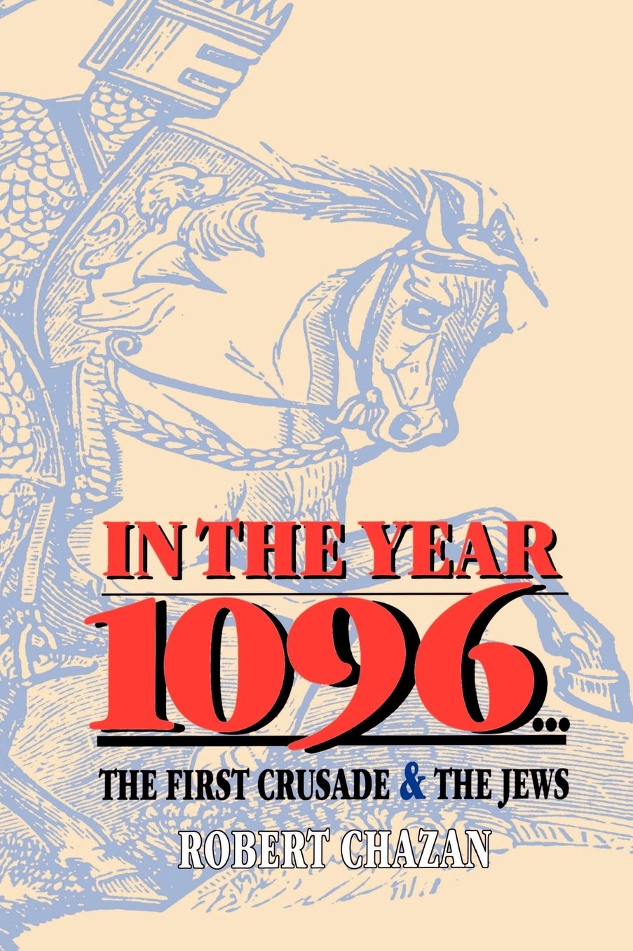 In the Year 1096: The First Crusade and the Jews