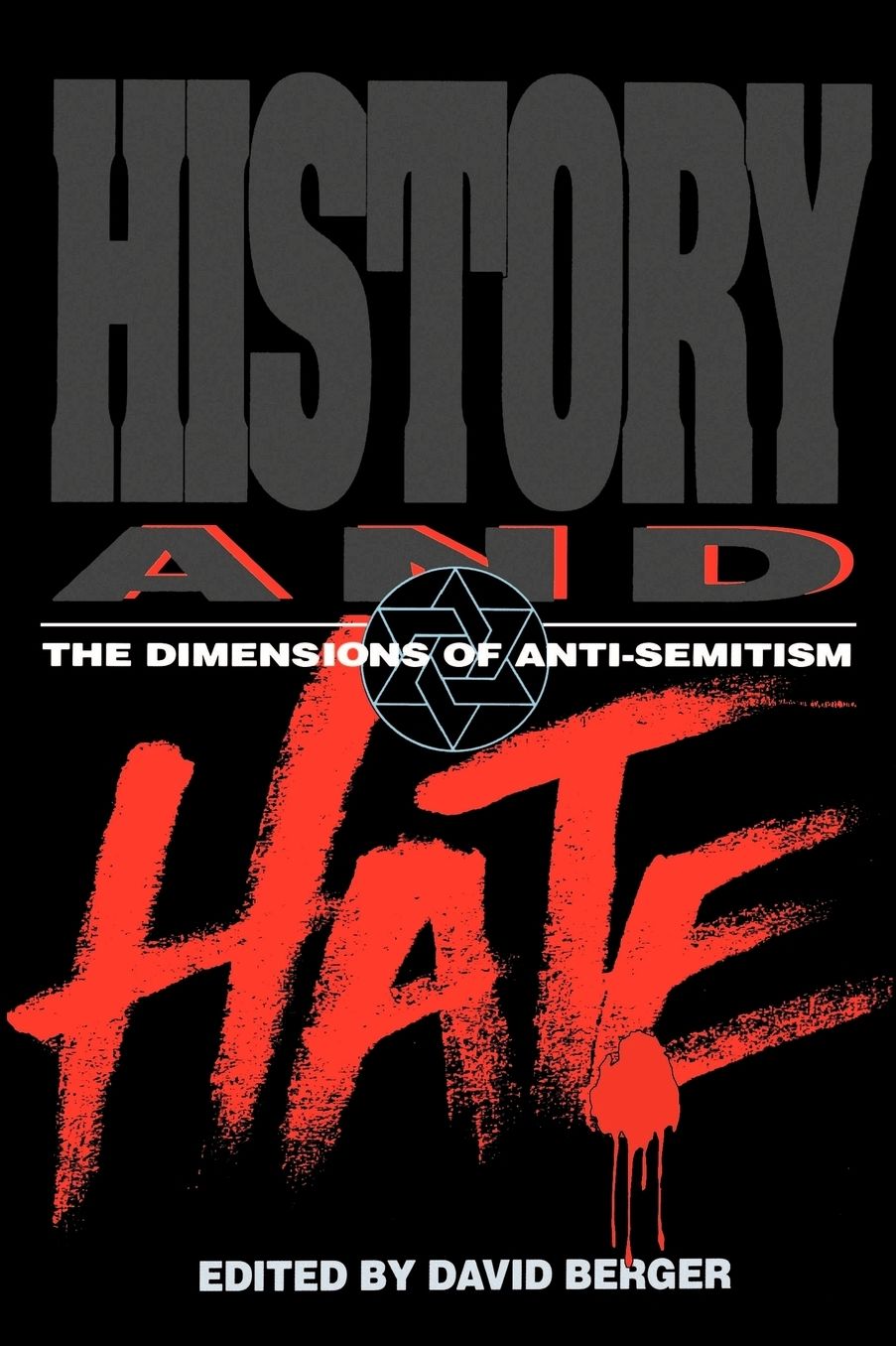 History and Hate: The Dimensions of Anti-Semitism