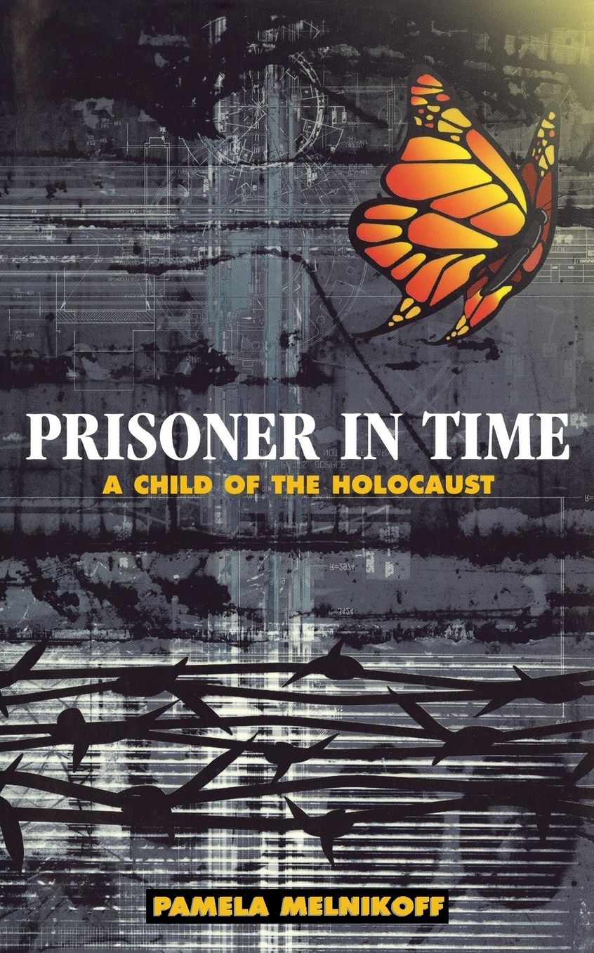 Prisoner in Time: A Child of the Holocaust