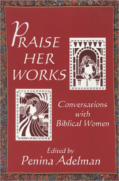 Praise Her Works: Conversations with Biblical Women