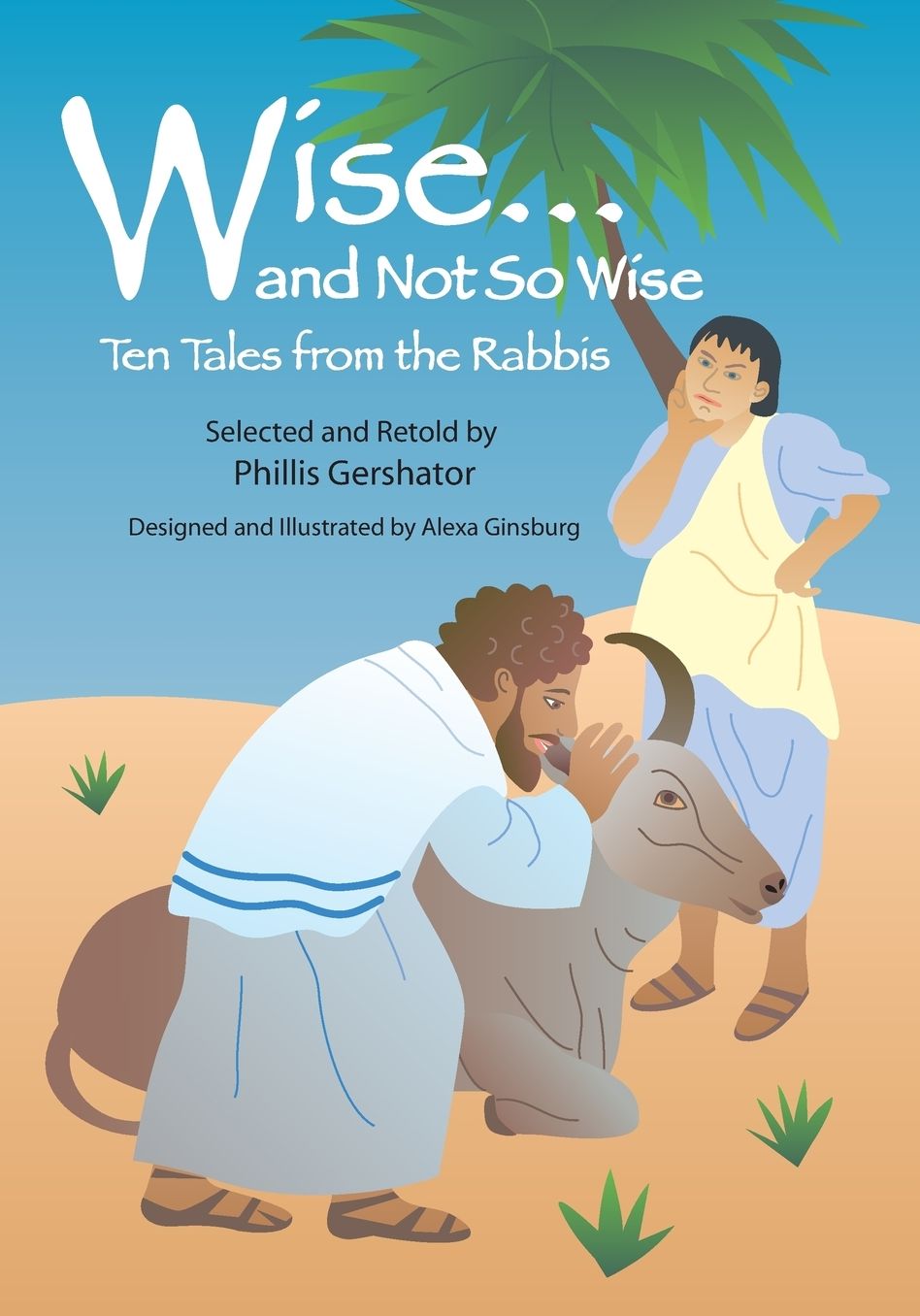 Wise and Not So Wise: Ten Tales from the Rabbis