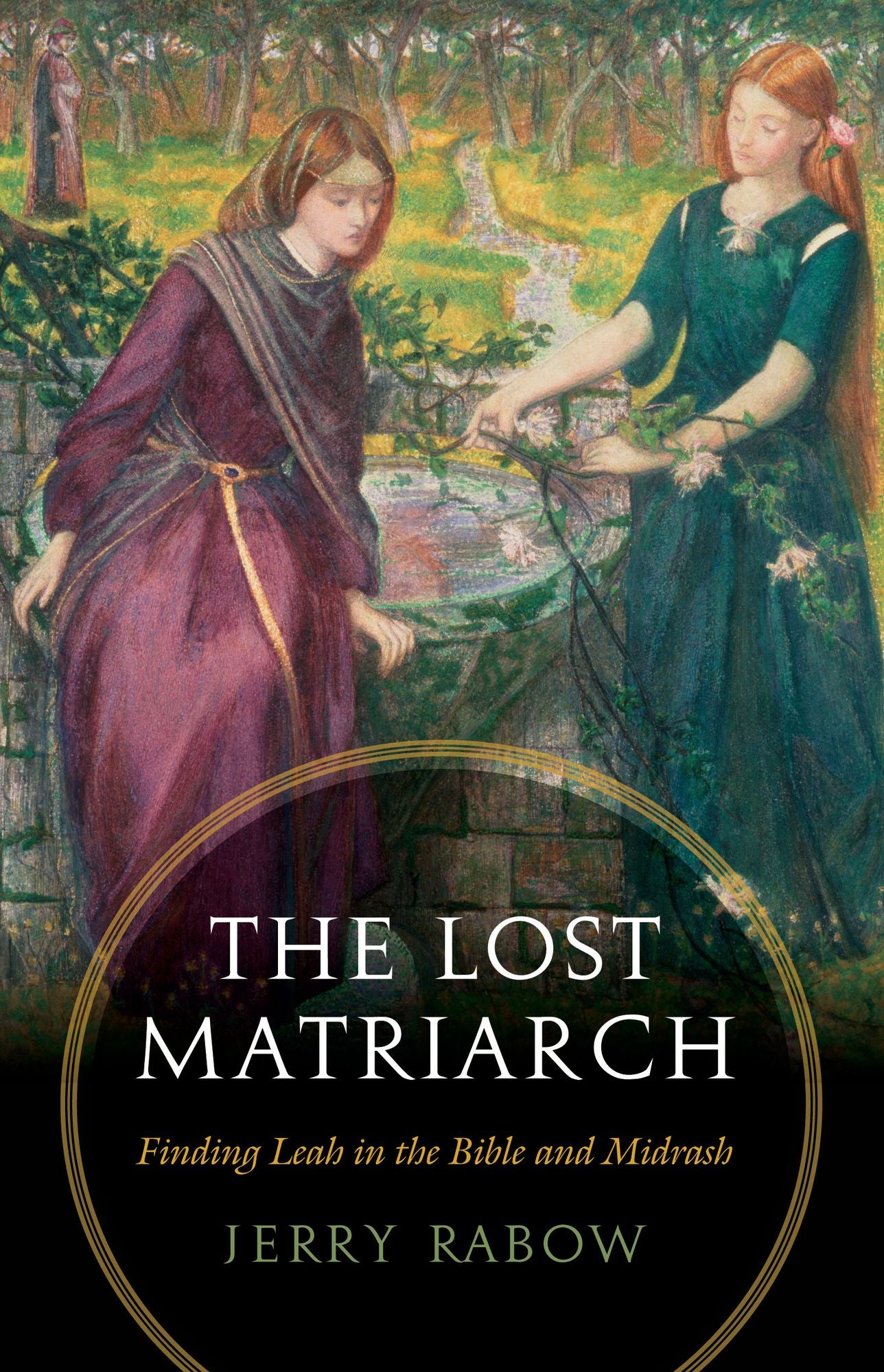 The Lost Matriarch: Finding Leah in the Bible and Midrash
