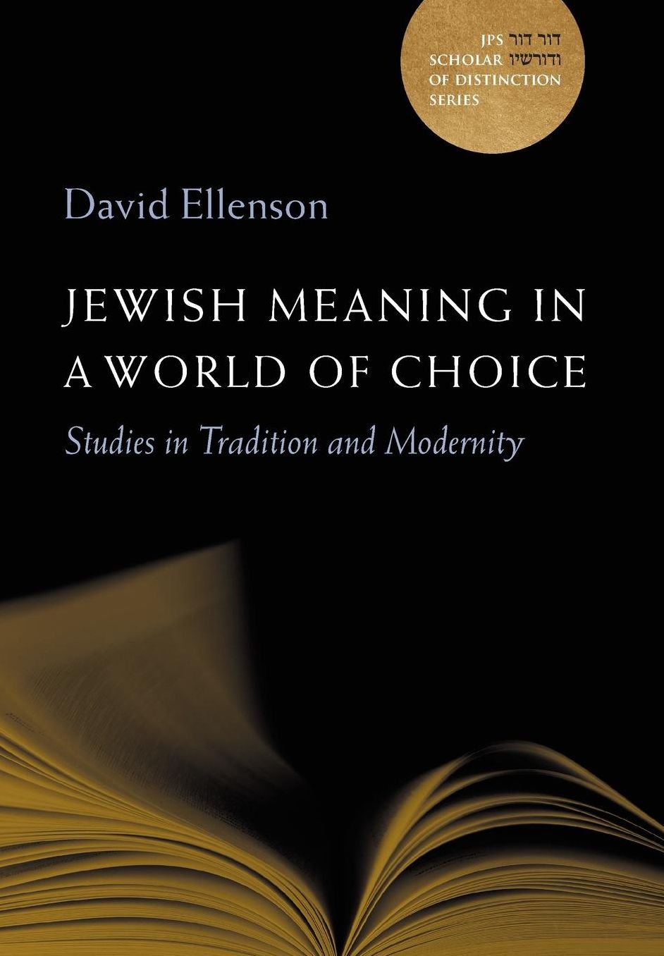 Jewish Meaning in a World of Choice: Studies in Tradition and Modernity