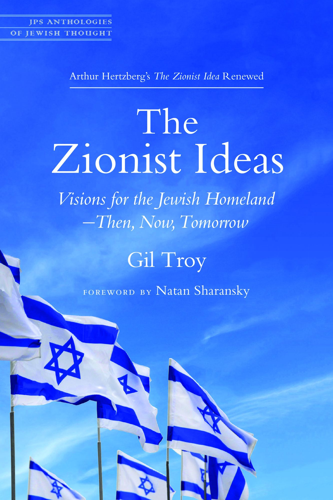 The Zionist Ideas: Visions for the Jewish Homeland?Then, Now, Tomorrow