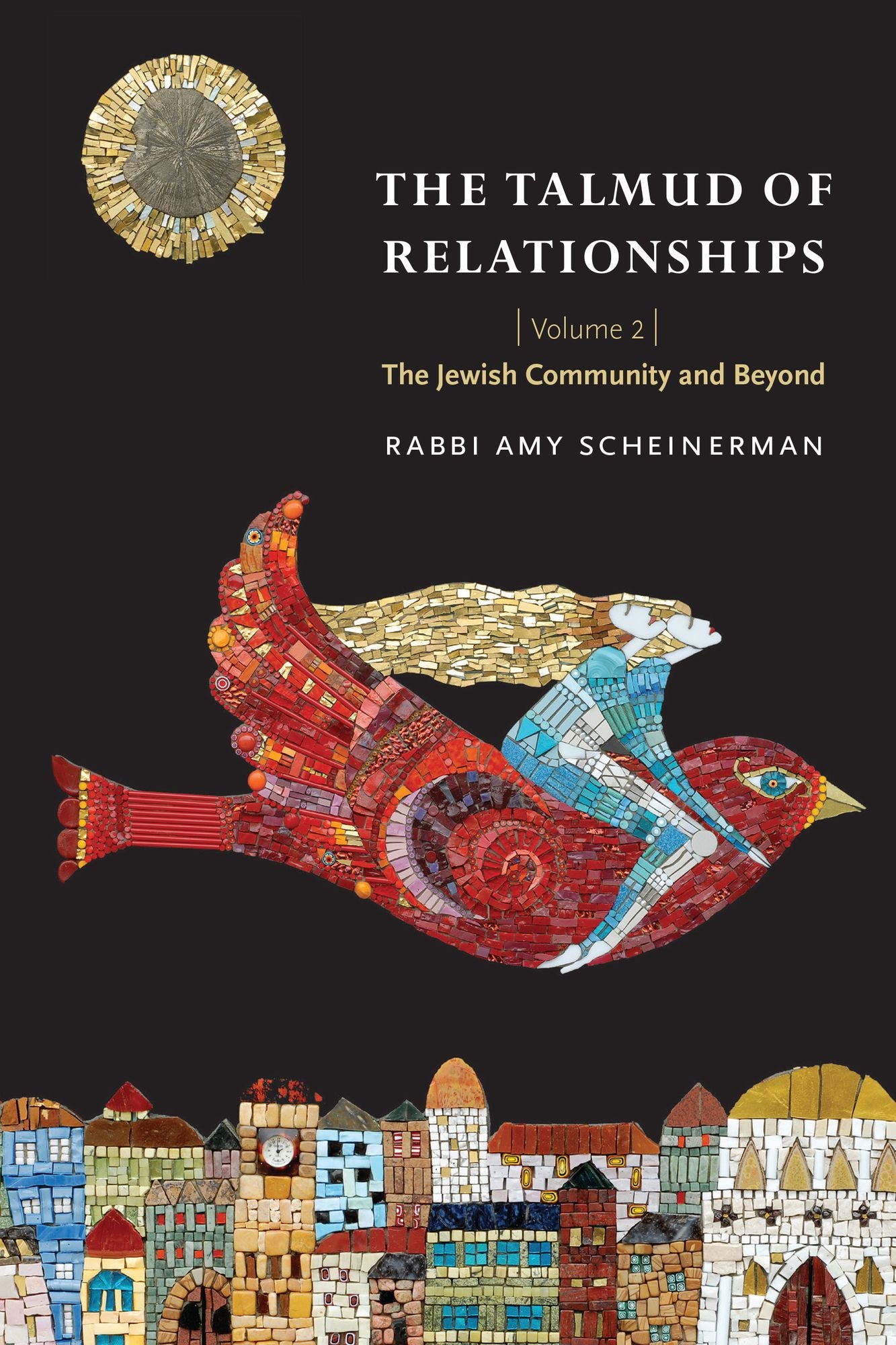 The Talmud of Relationships, Volume 2: The Jewish Community and Beyond