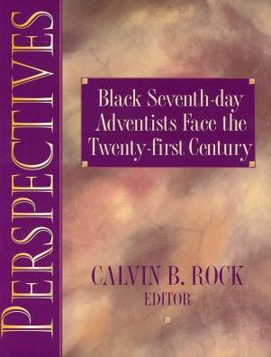 Perspectives: Black Seventh-Day Adventists Face the Twenty-First Century