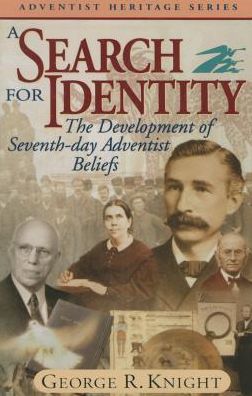 Search for Identity: The Development of Seventh-Day Adventist Beliefs