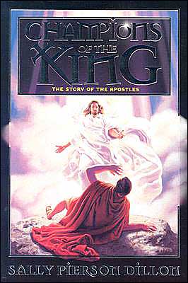 Champions of the King: The Story of the Apostles