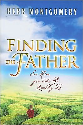 Finding the Father: Seeing God with New Eyes