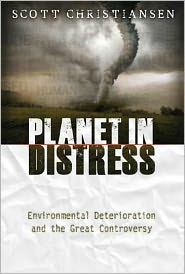 Planet in Distress: Environmental Degradation and the Great Controversy