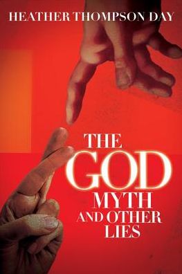 The God Myth and Other Lies
