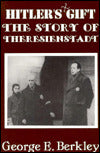 Hitler's Gift : The Story of Theresienstadt
