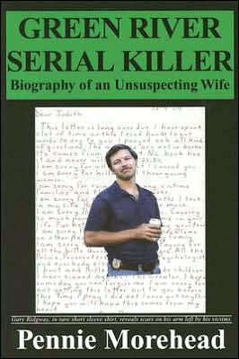 Green River Serial Killer: Biography of an Unsuspecting Wife