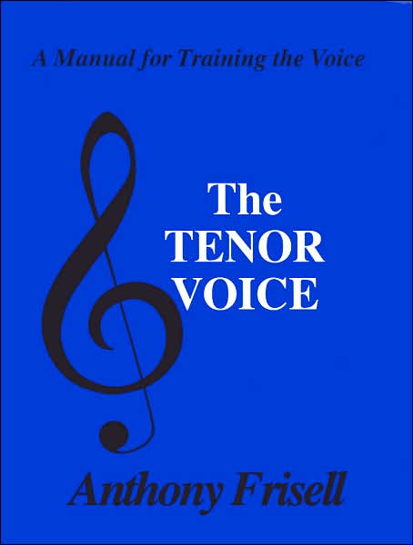 Tenor Voice: A Personal Guide to Acquiring a Superior Singing Technique