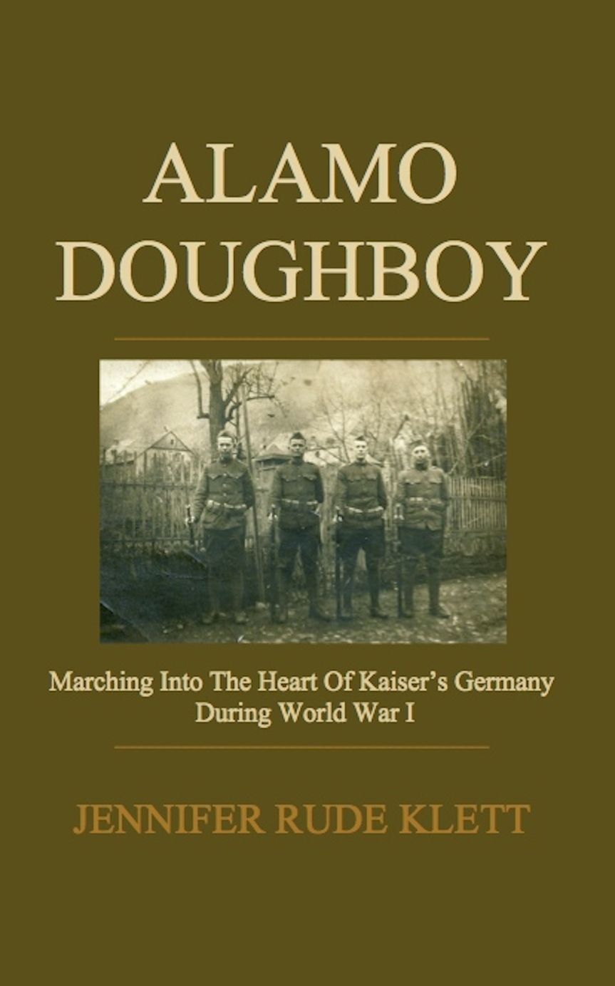 Alamo Doughboy: Marching Into the Heart of Kaiser's Germany During World War I