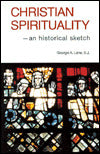 Christian Spirituality: An Historical Sketch