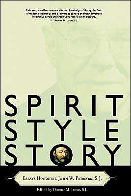 Spirit, Style, Story: Essays Honoring John W. Padburg,S. J.
