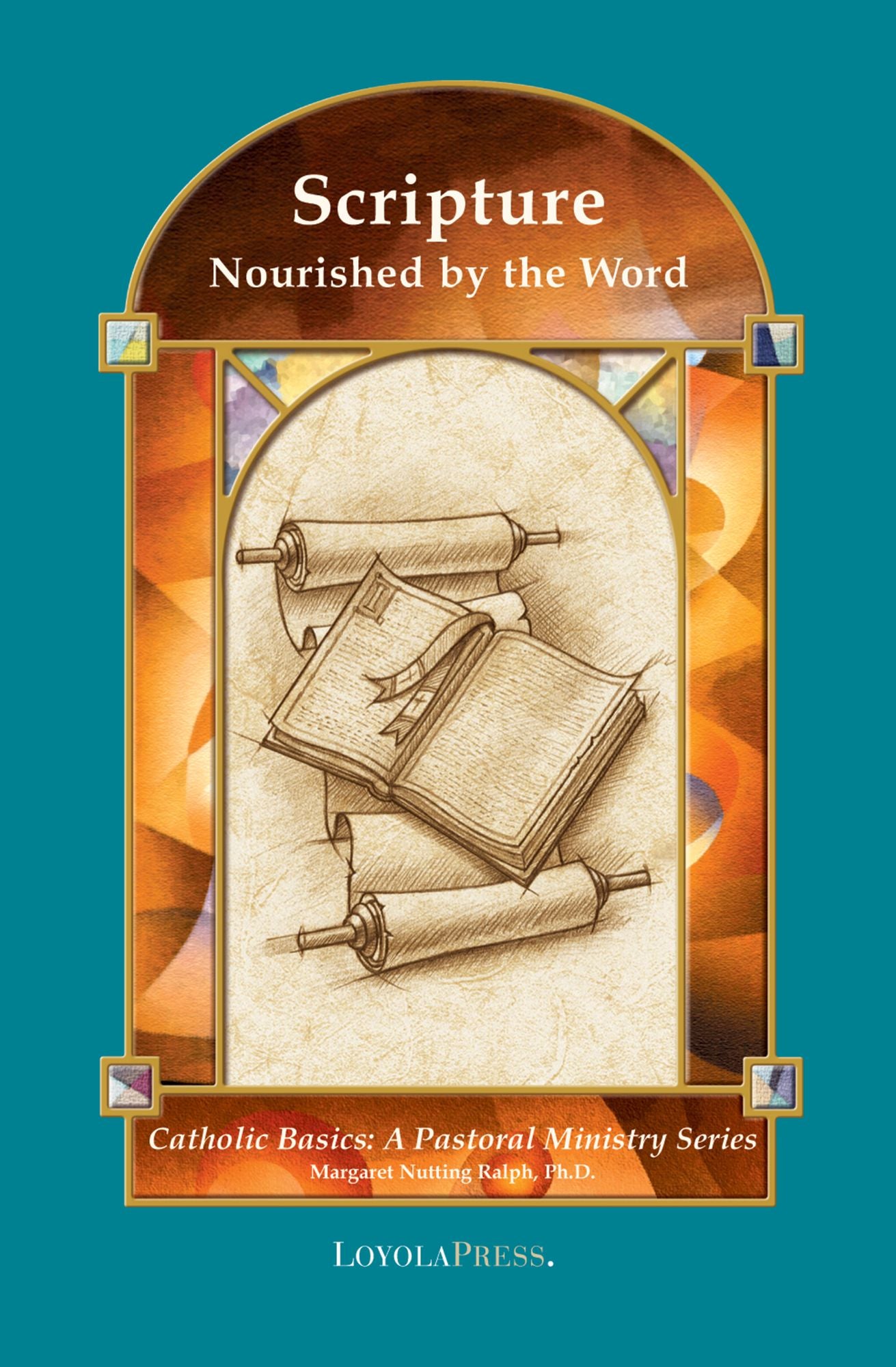 Scripture: Nourished by the Word (Catholic Basics Series)